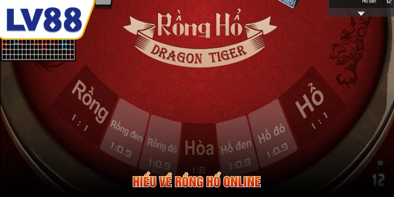 Hiểu về rồng hổ online